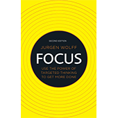 Focus: The Power of Targeted Thinking